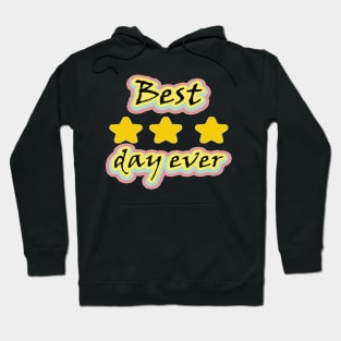 Best day ever Hoodie